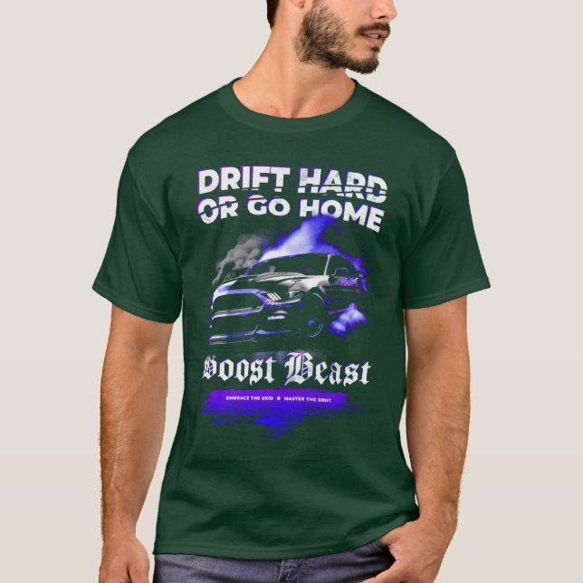 Drift car Drift Hard or Go Home Boost Beast Musc f T-Shirt (Vorderseite)