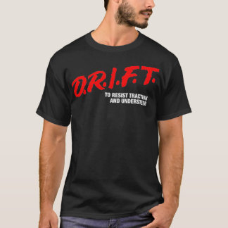 DRIFT zum Zurückhalten der Traktion und zum Unterf T-Shirt