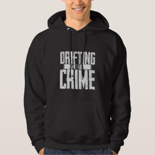 Driften ist kein Verbrechen Hoodie