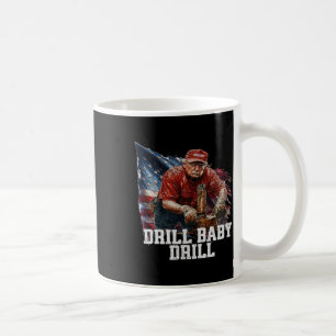 Drill Ba1 Trump Funny Meme Kaffeetasse