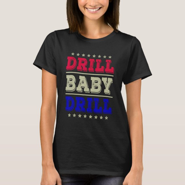 Drill Baby Drill America USA Summer Party 4. T-Shirt (Vorderseite)
