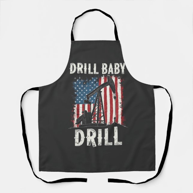 Drill Baby Drill American Trump Energy Economy Schürze (Vorderseite)