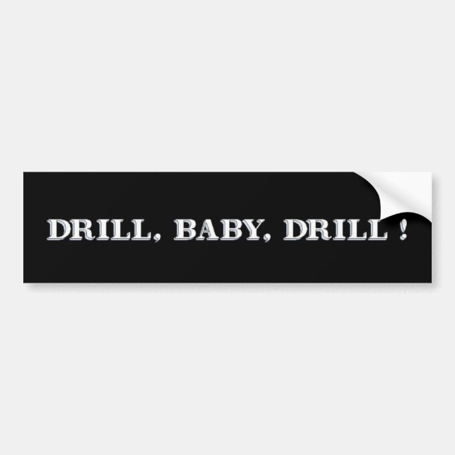 Drill, Baby, Drill! Autoaufkleber (Vorne)
