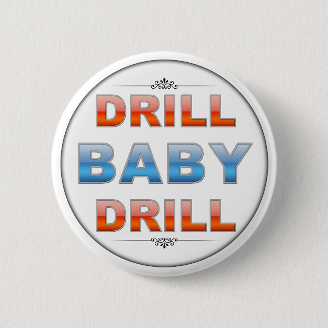 Drill Baby Drill Button (Vorderseite)
