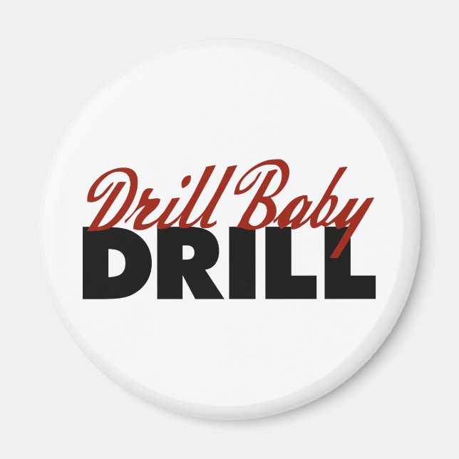 Drill Baby Drill Magnet (Vorne)