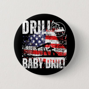 Drill Baby Drill Oilfield American Flag Oil Drilli Button