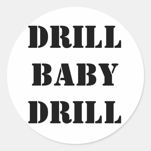 DRILL BABY DRILL RUNDER AUFKLEBER (Vorderseite)
