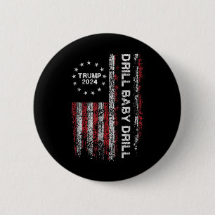 Drill Baby Drill Trump 2024 Präsident Election Rep Button