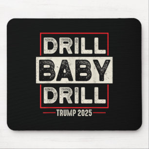 Drill Baby Drill Trump 2025 Amerika ist zurück USA Mousepad