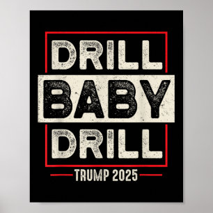 Drill Baby Drill Trump 2025 Amerika ist zurück USA Poster