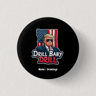 Drill Baby Drill Trump 2025 Amerikas Unabhängigkei Button