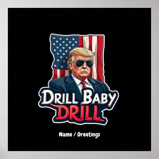 Drill Baby Drill Trump 2025 Amerikas Unabhängigkei Poster (Vorne)