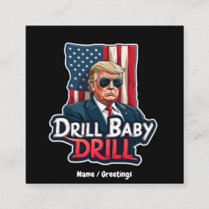 Drill Baby Drill Trump 2025 Amerikas Unabhängigkei Quadratische Visitenkarte