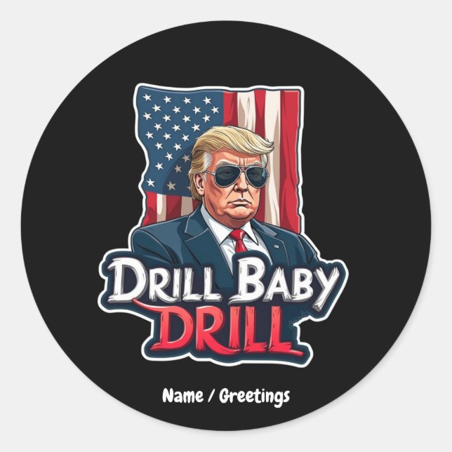 Drill Baby Drill Trump 2025 Amerikas Unabhängigkei Runder Aufkleber (Vorderseite)