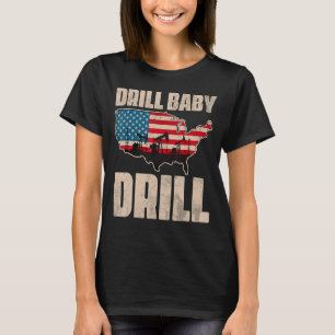 Drill Baby Drilling Oilfield Trash Oil and G T-Shirt