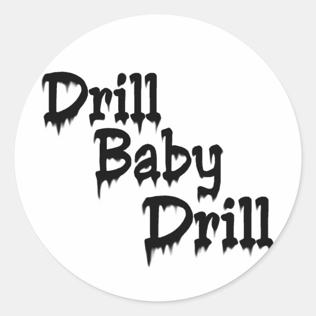 Drill Baby! Runder Aufkleber (Vorderseite)