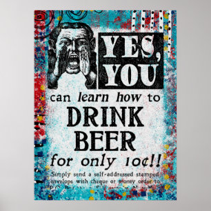Drink Beer - Funny Vintage Ad Poster