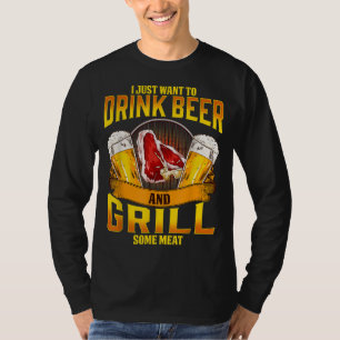 Drink Beer Grill Grillfleisch GRILLEN Barbecue Dri T-Shirt