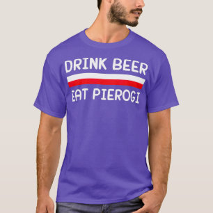 Drink Bier essen Pierogi Polen Flagge Polnisches G T-Shirt