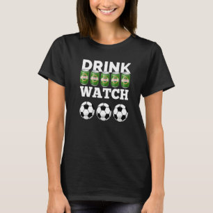 Drink Bier Watch Fußball Biere und Fußball T-Shirt