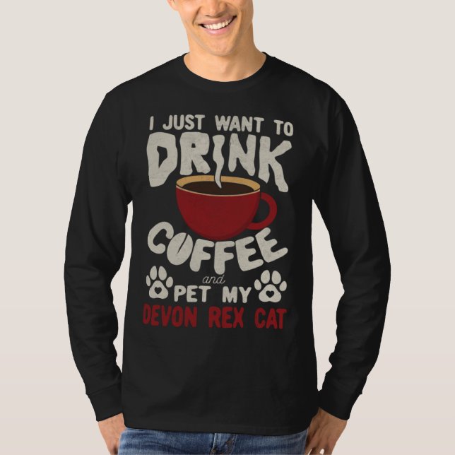 Drink Coffee And Pet My Devon Rex Cat Sayings Cat  T-Shirt (Vorderseite)