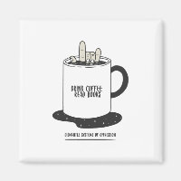 Drink Coffee Read Books Dismantle Systems