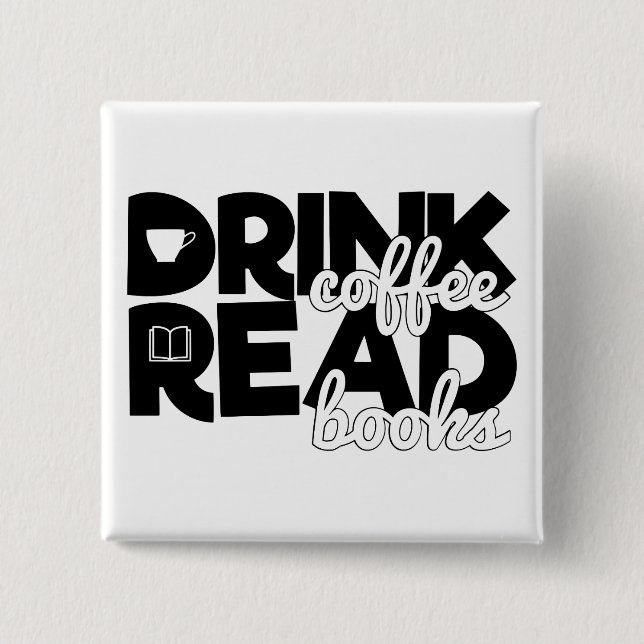 Drink Coffee Read Books Saying Bookworm Reading Button (Vorderseite)