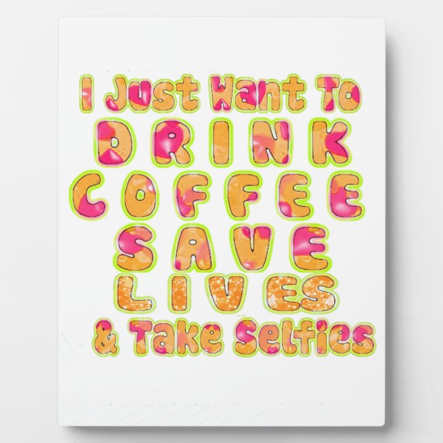 Drink Coffee Rett Lives & Take Selfy Art Print Fotoplatte (Vorderseite)