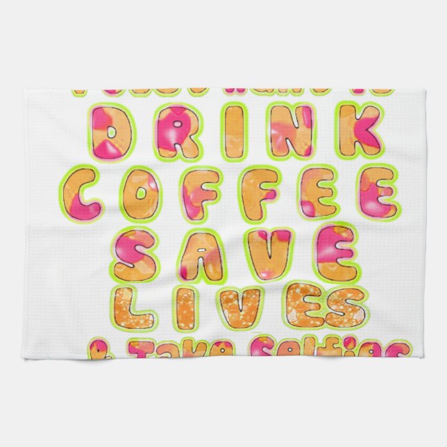Drink Coffee Rett Lives & Take Selfy Art Print Handtuch (Horizontal)
