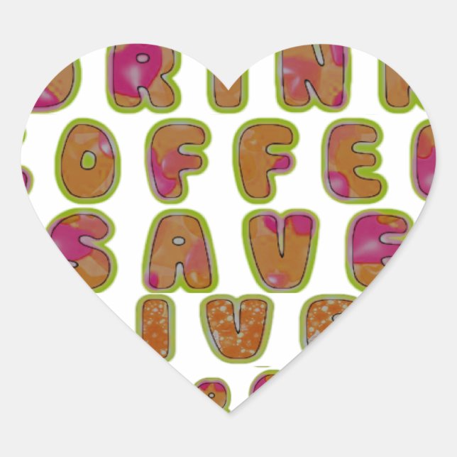 Drink Coffee Rett Lives & Take Selfy Art Print Herz-Aufkleber (Vorderseite)