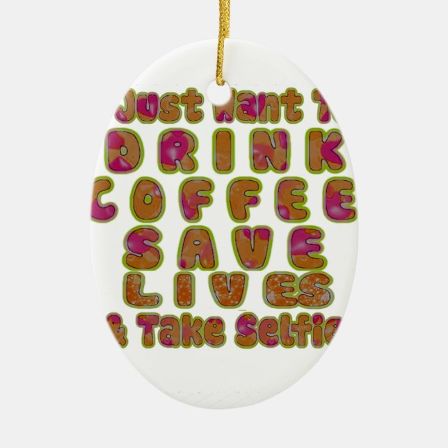 Drink Coffee Rett Lives & Take Selfy Art Print Keramikornament (Vorne)