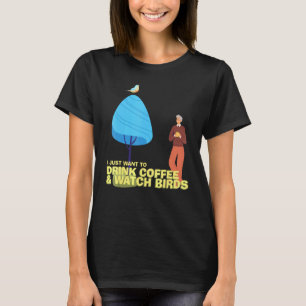 Drink Coffee Watch Birds Vogelbeobachtung Birdwatc T-Shirt