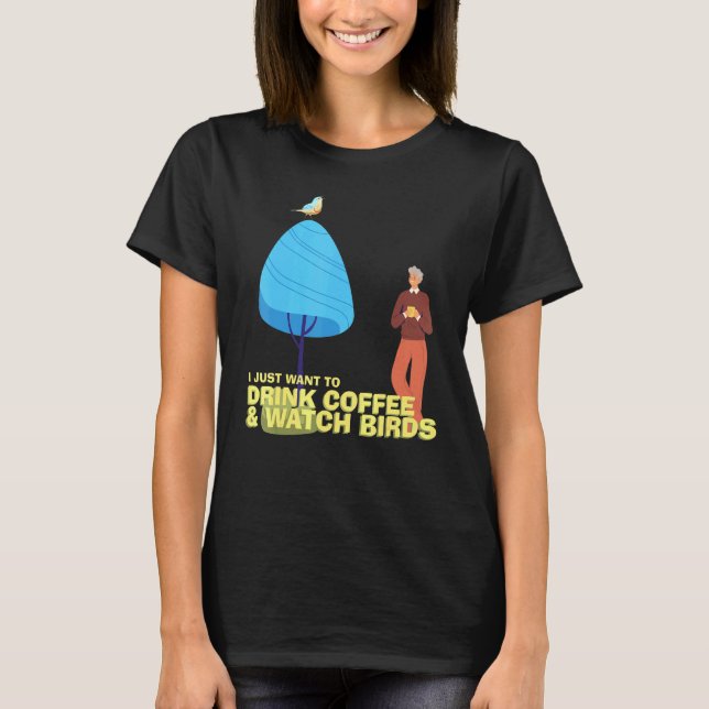 Drink Coffee Watch Birds Vogelbeobachtung Birdwatc T-Shirt (Vorderseite)
