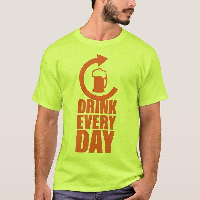 Drink every Day Repeat Bieralkohol aktualisiert T-Shirt (Vorderseite)