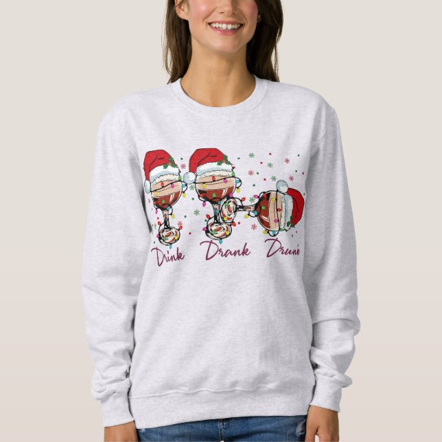 Drink getrunken Betrunken Funny Christmas Sweatshirt (Vorderseite)
