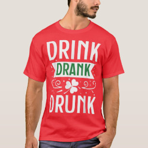 Drink getrunken Betrunken Happy St. T-Shirt