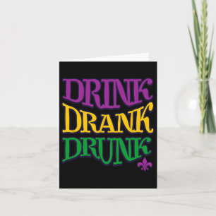 Drink getrunken Betrunken Mardi Gras Funny Drinkin Karte