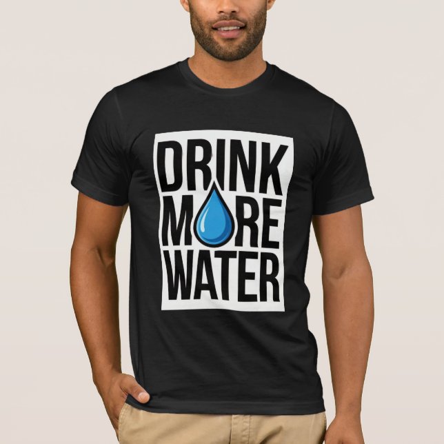 DRINK MORE WATER with a blue drop icon T-Shirt (Vorderseite)