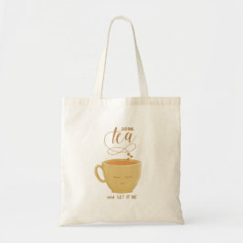 Drink Tea & Let It Be - Tote Bag Tragetasche