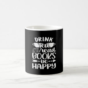 Drink Tea Read Book Be Happy Kaffeetasse