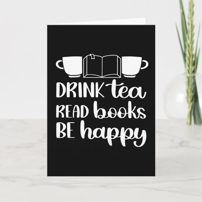 Drink Tea Read Book Be Happy Karte (Vorderseite)