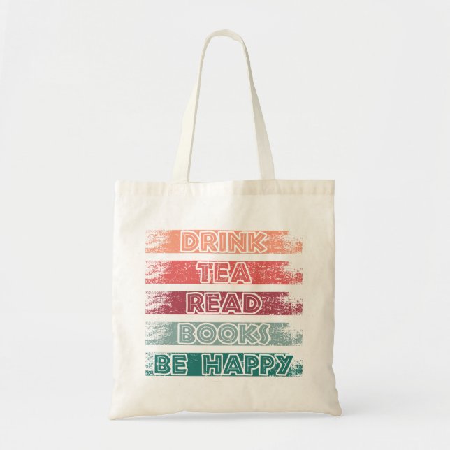 "Drink Tee Read Books Be Happy" Tote Bag Tragetasche (Vorne)