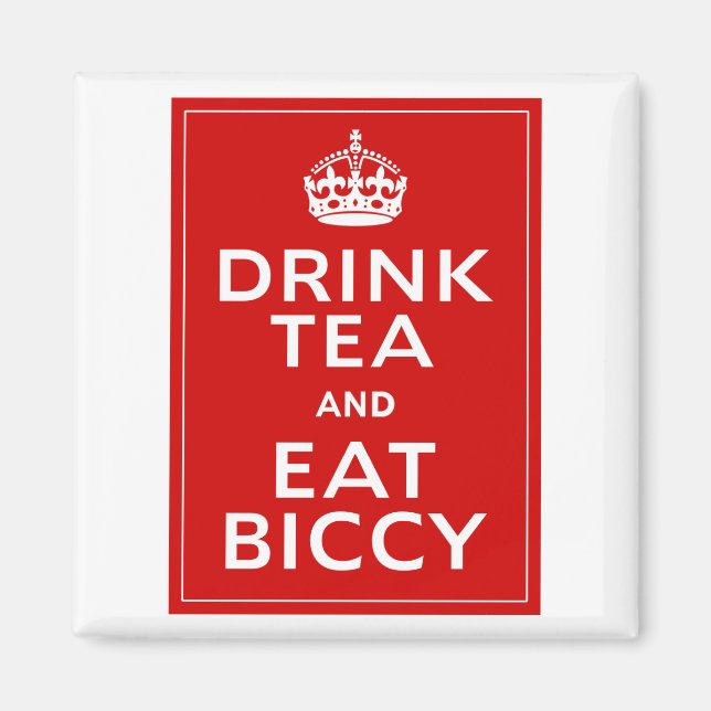 Drink Tee und essen Biccy ~ britischer Spaß Magnet (Vorne)