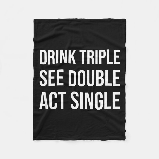 Drink Triple See Double Act Single - Funny Drinkin Fleecedecke (Vorderseite)
