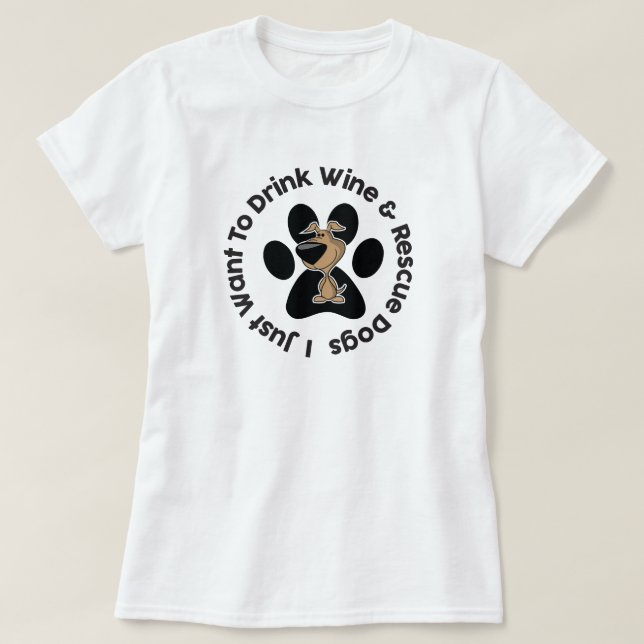 Drink Wein & Rescue Hunde T - Shirt (Design vorne)