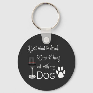 Drink Wine and Hang out with my Dog Keychain Schlüsselanhänger