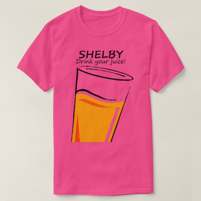 Drink Your Juice Shelby T-Shirt (Design vorne)
