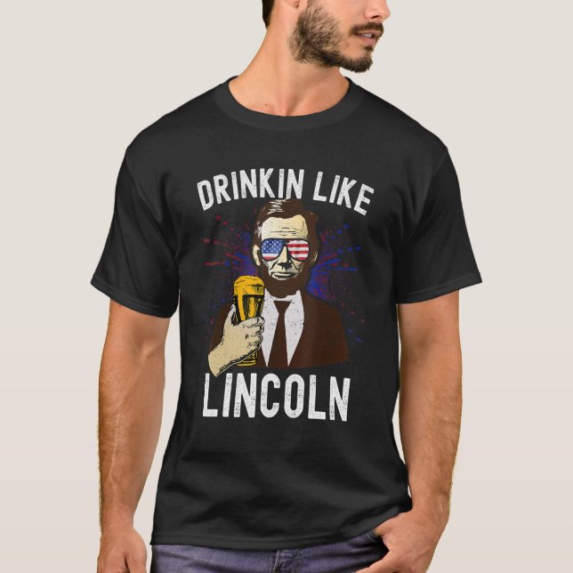 Drinken wie Lincoln 4. Juli Männer Abraham Meri T-Shirt (Vorderseite)