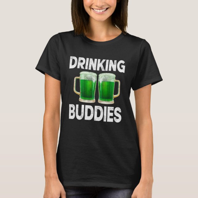 Drinking Buddies Women Drinking Mom St Patricks Be T-Shirt (Vorderseite)