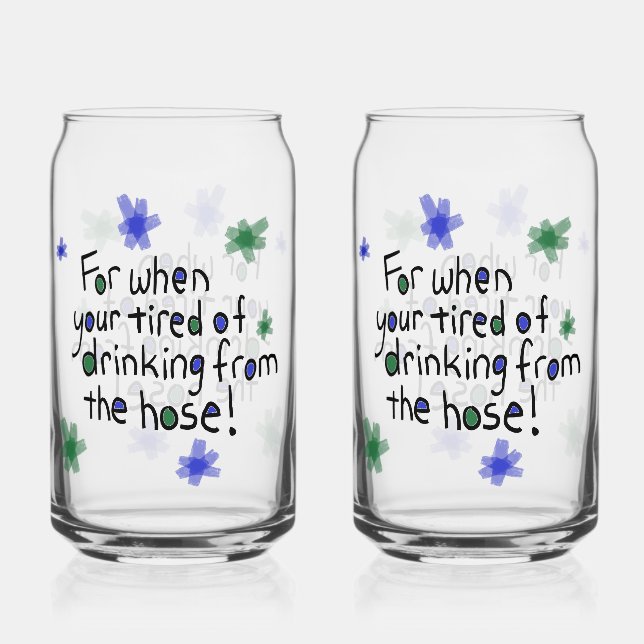 Drinking From Hose Glass Dosenglas (Vorderseite)